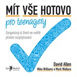 E-kniha Mít vše hotovo pro teenagery - David Allen, Mark Wallace, Mike Williams