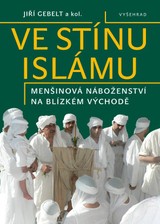 E-kniha Ve stínu islámu / Menšinová náboženství na Blízkém východě - kolektiv, Jiří Gebelt