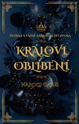 E-kniha Intriky a vášně královského dvora: Královi oblíbení - Harold Gaius