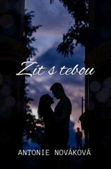 E-kniha Žít s tebou - Antonie Nováková