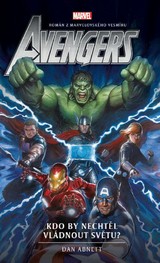 E-kniha Avengers: Kdo by nechtěl vládnout světu? - Dan Abnett