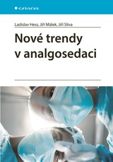 E-kniha Nové trendy v analgosedaci - Jiří Slíva, Jiří Málek, Ladisla Hess