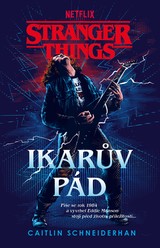 E-kniha Stranger Things - Ikarův pád - Caitlin Schneiderhan