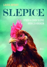 E-kniha Slepice - Výběr a chov slepic krok za krokem - Laura Bryant