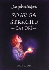 E-kniha Zbav sa strachu za 21 dní - Sarah E. Ball