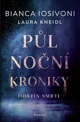 E-kniha Půlnoční kroniky: Odstín smrti - Bianca Iosivoni, Laura Kneidl