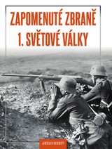 E-kniha Zapomenuté zbraně 1. světové války - Jaroslav Nedobitý