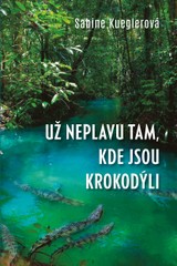 E-kniha Už neplavu tam, kde jsou krokodýli - Sabine Kueglerová
