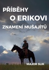 E-kniha Příběhy o Erikovi: Znamení Mušajítů - Major Slik