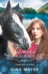 E-kniha Jezdecká akademie- Ztracená důvěra - Gina Mayer