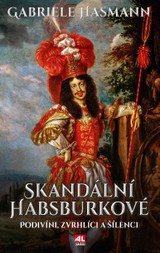 E-kniha Skandální Habsburkové - Gabrielle Hasmann