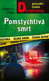 E-kniha Pomstychtivá smrt  - Stanislav Češka