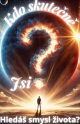 E-kniha Kdo skutečně jsi? Hledáš smysl života? - GUPS