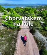 E-kniha Chorvatskem na kole - 20 oblastí, 50+ tras - ostrovy, pobřeží i vnitrozemí - Slávka Chrpová, Stanislav Rauch, Zdeněk Kukal