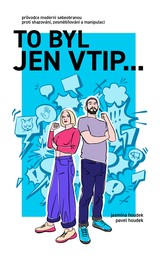 E-kniha To byl jen vtip… - Průvodce moderní sebeobranou proti shazování, zesměšňování a manipulaci - Pavel Houdek, Jasmína Houdek