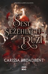 E-kniha Šest sežehlých růží - Carissa Broadbent