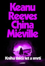 E-kniha Kniha tisíců let a smrtí - China Miéville, Keanu Reeves