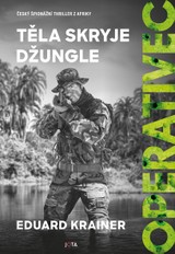 E-kniha Operativec: Těla skryje džungle - Eduard Krainer
