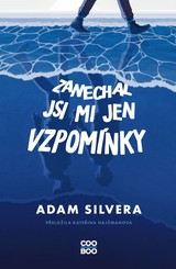 E-kniha Zanechal jsi mi jen vzpomínky - Adam Silvera