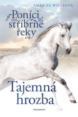 E-kniha Poníci od stříbrné řeky – Tajemná hrozba - Amanda Willsová
