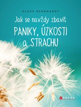 E-kniha Jak se navždy zbavit paniky, úzkosti a strachu - Klaus Bernhardt