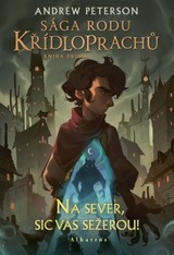 E-kniha Sága rodu Křídloprachů: Na sever, sic vás sežerou! - Andrew Peterson