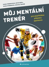 E-kniha Můj mentální trenér - Michal Šafář, Dana Štěrbová, Hana Pernicová, Petr Krol