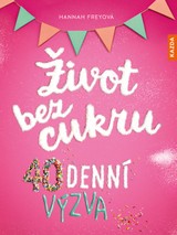 E-kniha Život bez cukru - Hannah Freyová