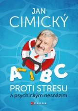 E-kniha ABC proti stresu a psychickým nesnázím - MUDr. Jan Cimický, Jan Cimický