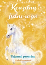 E-kniha Kouzelný jednorožec: Tajemná proměna - Linda Chapmanová