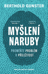 E-kniha Myšlení naruby Proměňte problém v příležitost - Berthold Gunster