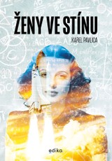 E-kniha Ženy ve stínu - Karel Pavlica