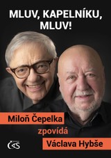 E-kniha Mluv, kapelníku, mluv! (aneb Miloň Čepelka zpovídá Václava Hybše) - Miloň Čepelka, Václav Hybš