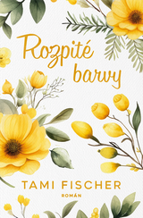 E-kniha Rozpité barvy - Tami Fischer