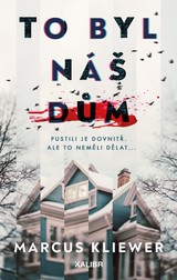 E-kniha To byl náš dům - Marcus Kliewer