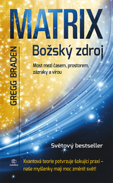 E-kniha Matrix: božský zdroj - Gregg Braden