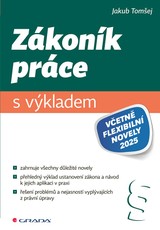 E-kniha Zákoník práce s výkladem včetně flexibilní novely 2025 - Jakub Tomšej