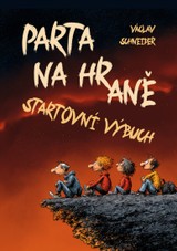 E-kniha Parta na hraně: Startovní výbuch - Václav Schneider