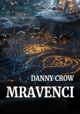 E-kniha Mravenci - Danny Crow