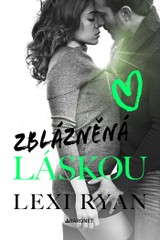 E-kniha Zblázněná láskou - Lexi  Ryan