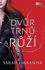E-kniha Dvůr trnů a růží - Sarah J. Maas