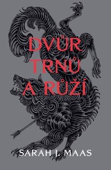 E-kniha Dvůr trnů a růží - Sarah J. Maas