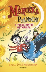 E-kniha Maruška Půlnoční a Velká hmyzí olympiáda - Laura Ellen ...Andersonová