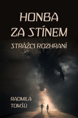 E-kniha Honba za stínem: Strážci rozhraní - Radmila Tomšů