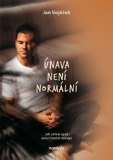 E-kniha Jan Vojáček: Únava není normální - Jan Vojáček