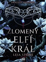 E-kniha Králové Avalieru - Zlomený elfí král - Leia Stone