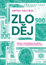 E-kniha Zloděj - Román o transformaci Slovenska z totality v moderní mafiánský stát - Arpád Soltész