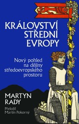 E-kniha Království střední Evropy - Martyn Rady