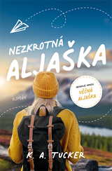 E-kniha Nezkrotná Aljaška - K. A. Tuckerová