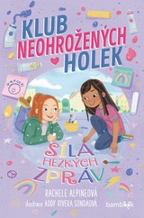 E-kniha Klub neohrožených holek – Síla hezkých zpráv - Rachele Alpineová